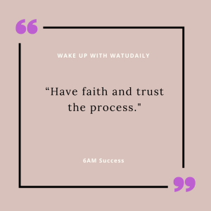 have faith and trust the process