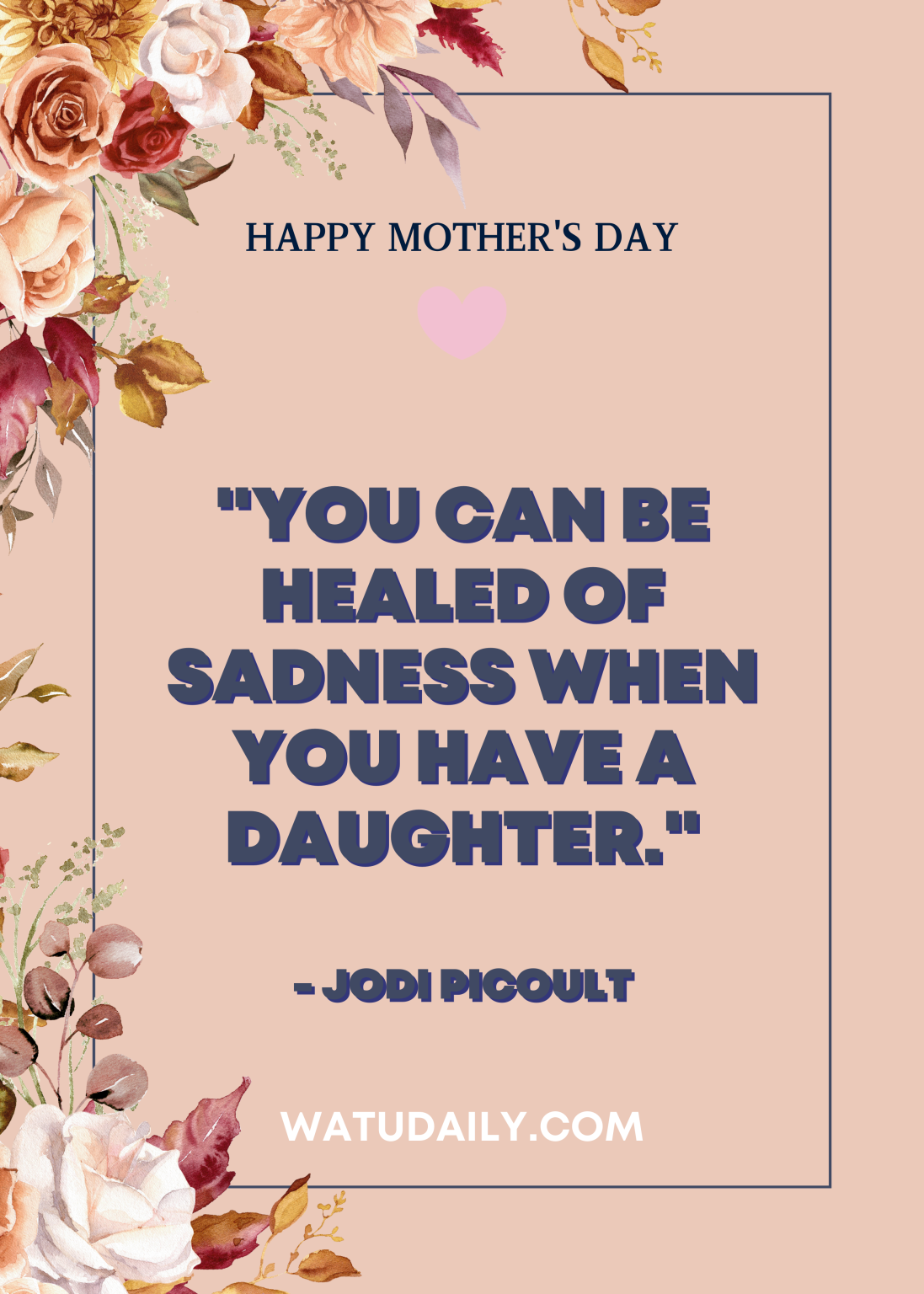 Mother-Daughter Quotes: Ways To Say Happy Mother's Day
